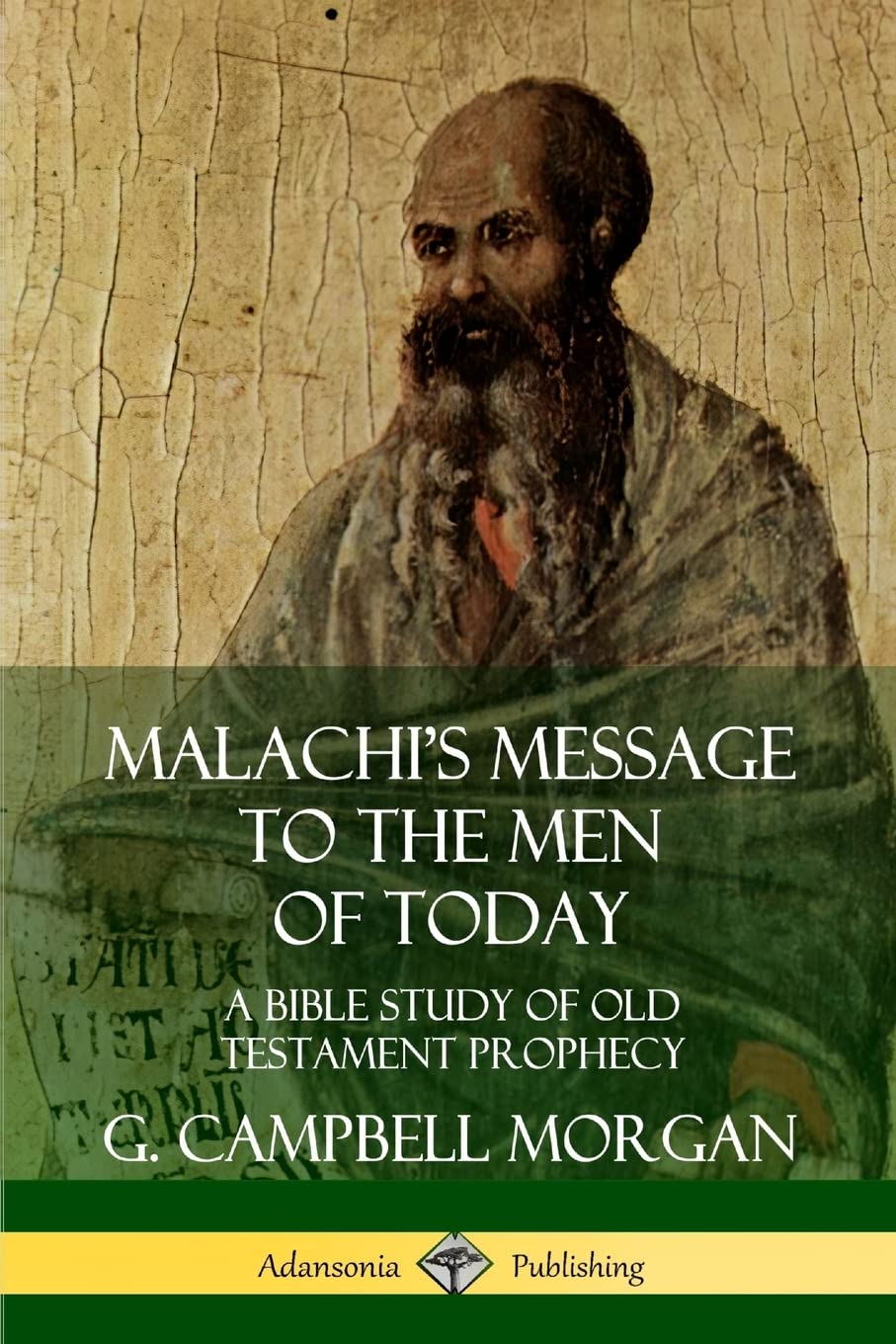 Malachi's Message to the Men of Today: A Bible Study of Old Testament Prophecy,Used