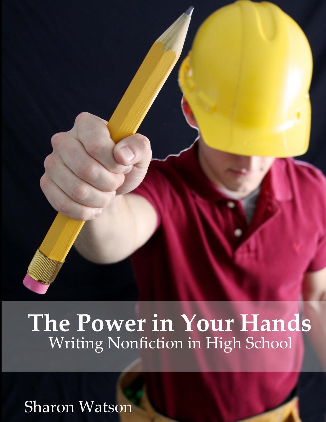 The Power in Your Hands: Writing Nonfiction in High School,Used