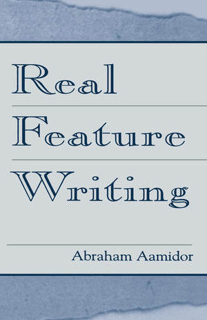 Real Feature Writing (Routledge Communication Series),Used