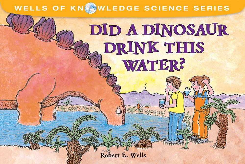 Did A Dinosaur Drink This Water? (Wells Of Knowledge Science Series),New