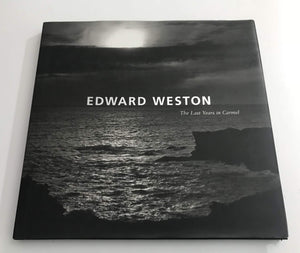 Edward Weston: The Last Years in Carmel,Used