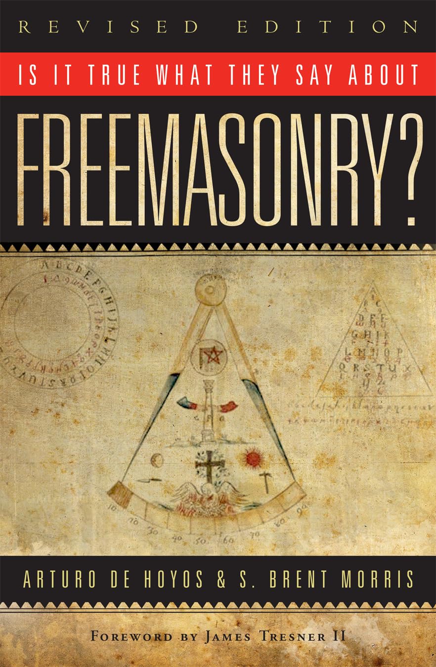 Is it True What They Say About Freemasonry? The Methods of AntiMasons, Revised Edition,New