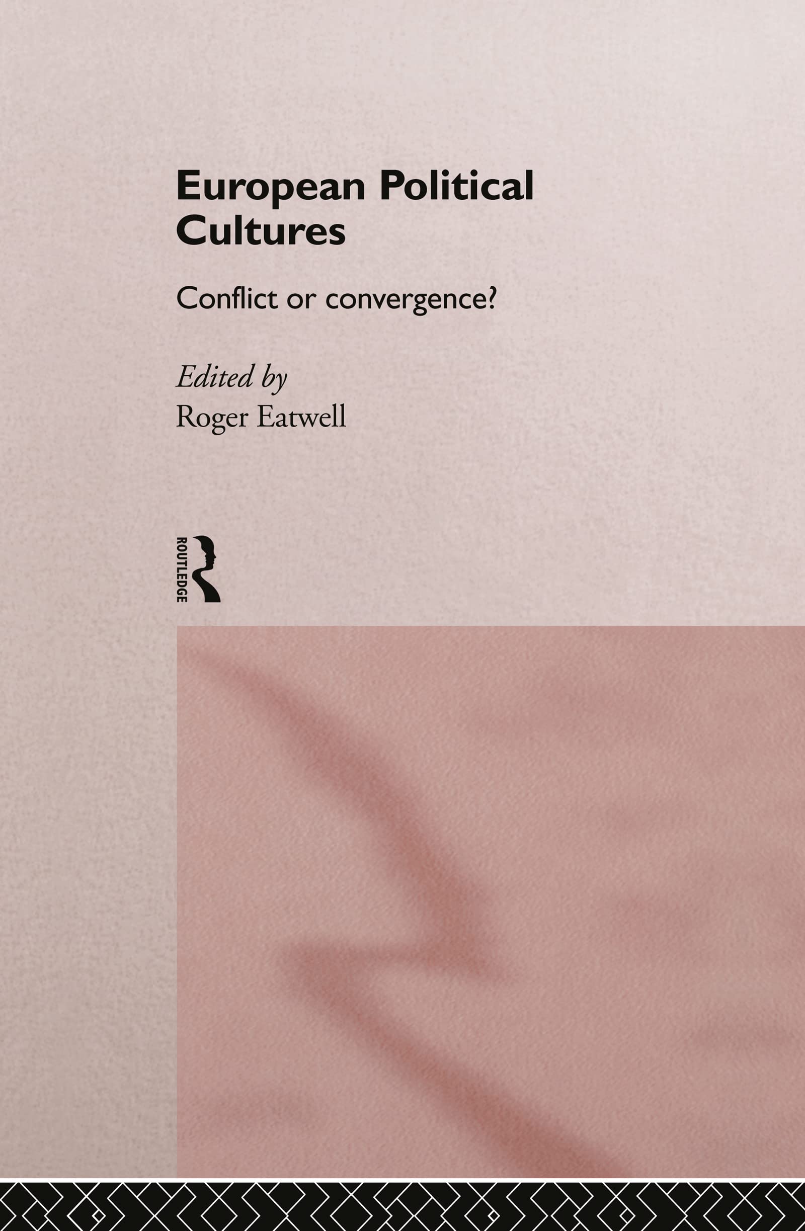 European Political Cultures: Conflict Or Convergence?