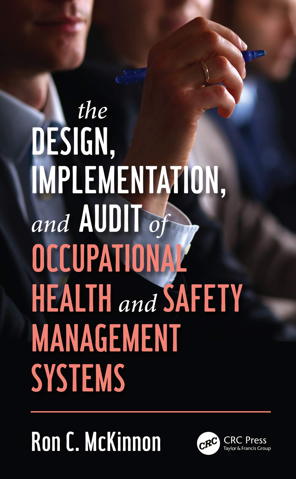 The Design, Implementation, and Audit of Occupational Health and Safety Management Systems (Workplace Safety, Risk Management, a,Used