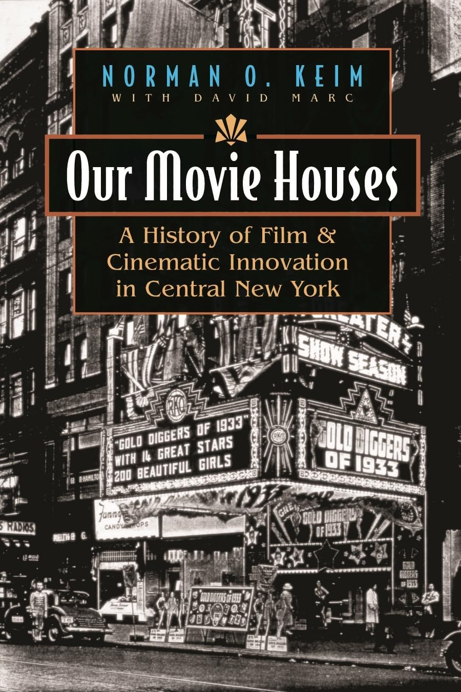 Our Movie Houses: A History Of Film And Cinematic Innovation In Central New York (Television And Popular Culture),Used