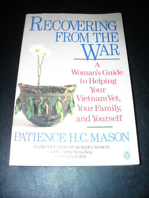 Recovering From The War: A Woman'S Guide To Helping Your Vietnam Vet, Your Family, And Yourself,New