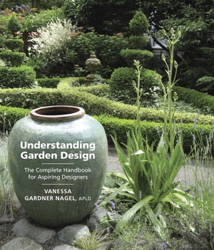 Understanding Garden Design: The Complete Handbook For Aspiring Designers