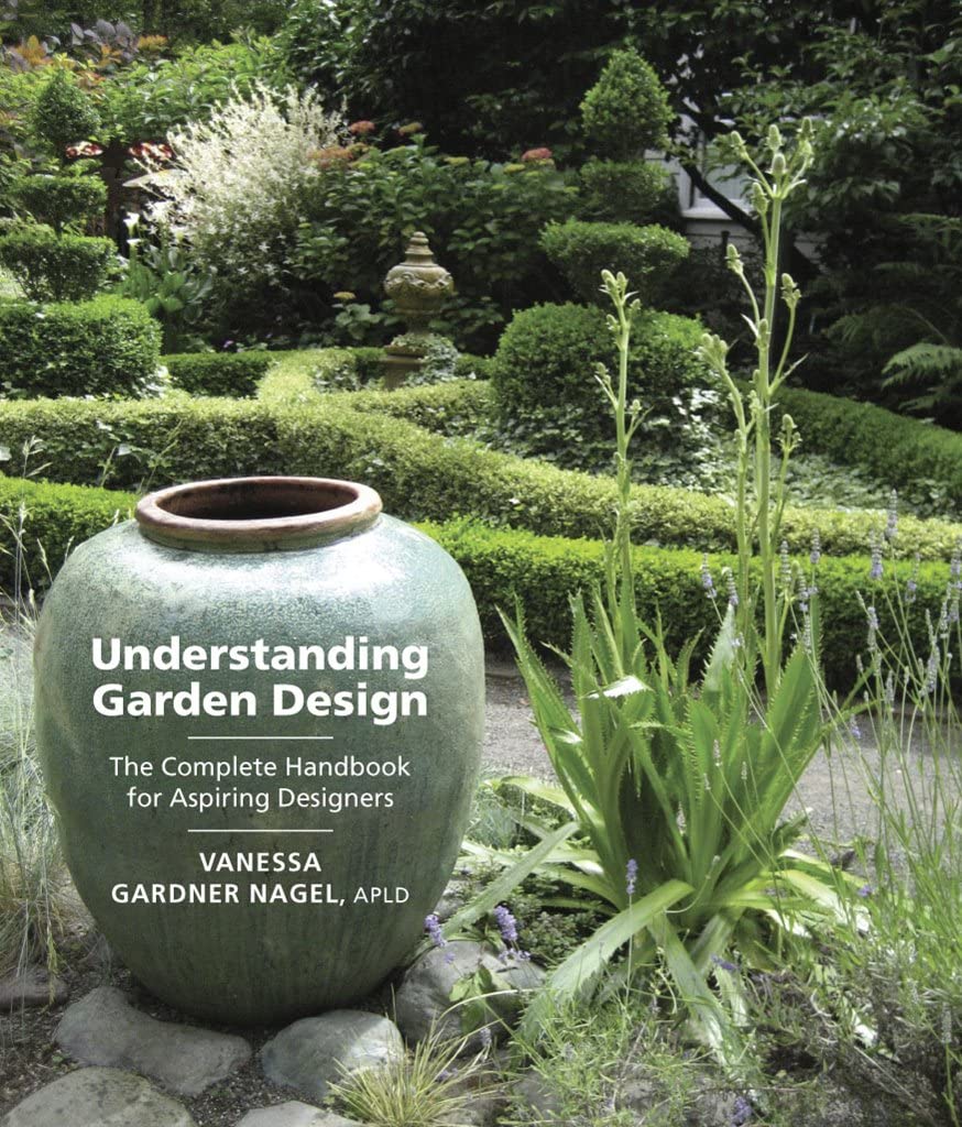 Understanding Garden Design: The Complete Handbook For Aspiring Designers