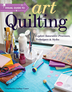 Visual Guide To Art Quilting: Explore Innovative Processes, Techniques & Styles,Used
