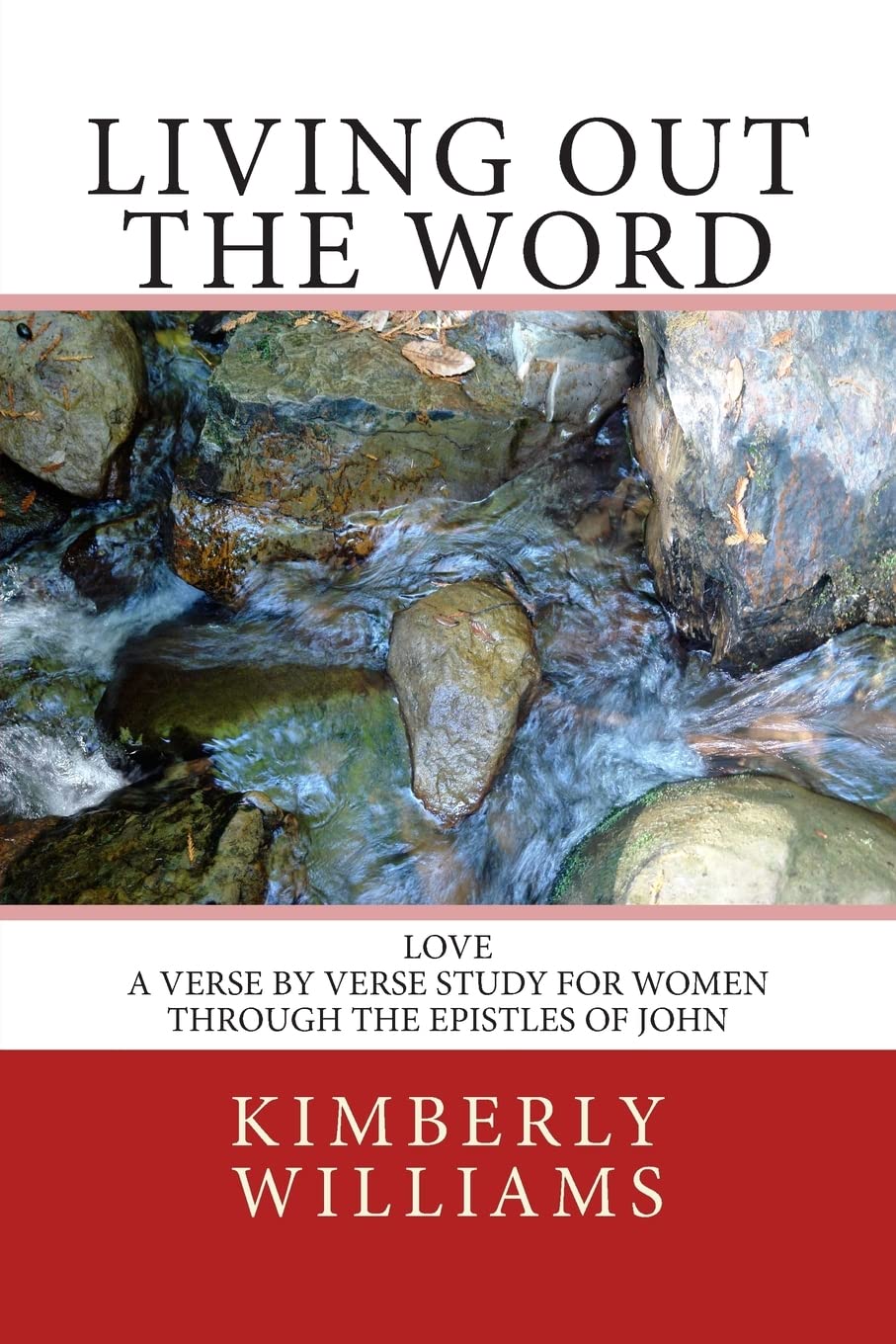 Living Out the Word: Love  A versebyverse study for women through the Epistles of John,Used