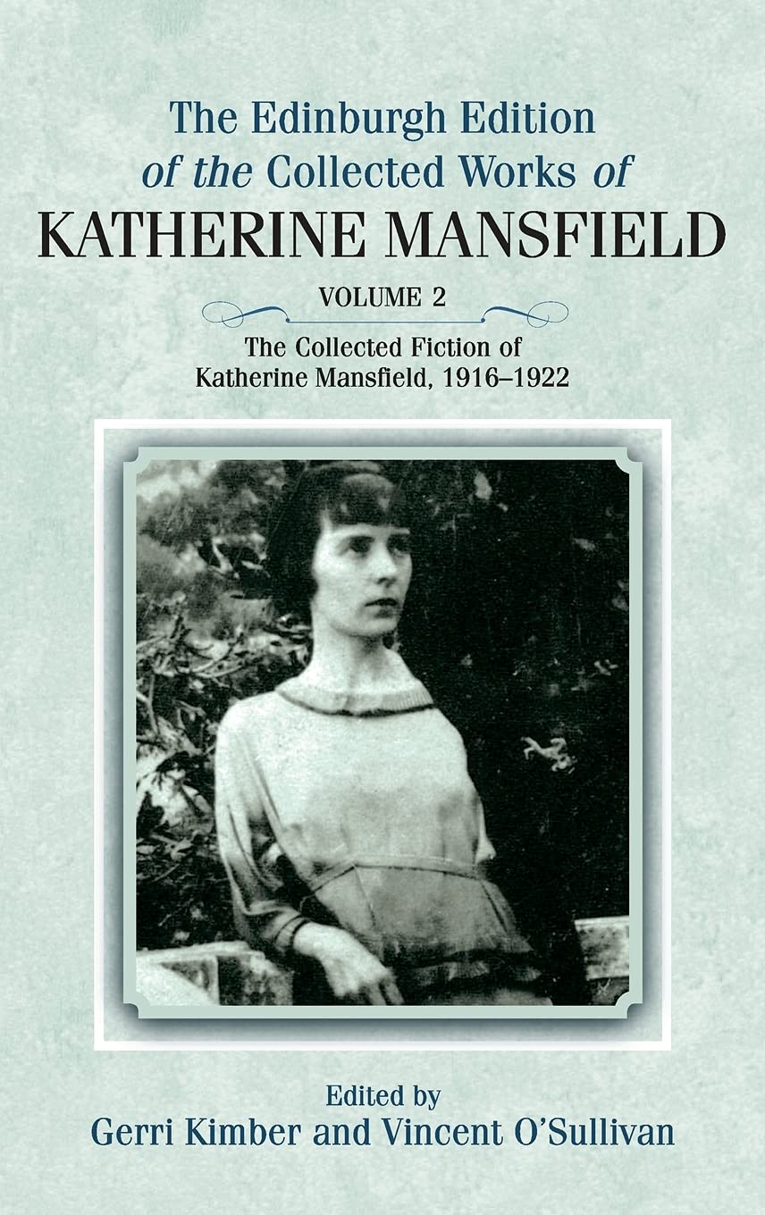 The Edinburgh Edition of the Collected Fiction of Katherine Mansfield: The Collected Fiction of Katherine Mansfield, 19161922 (,Used
