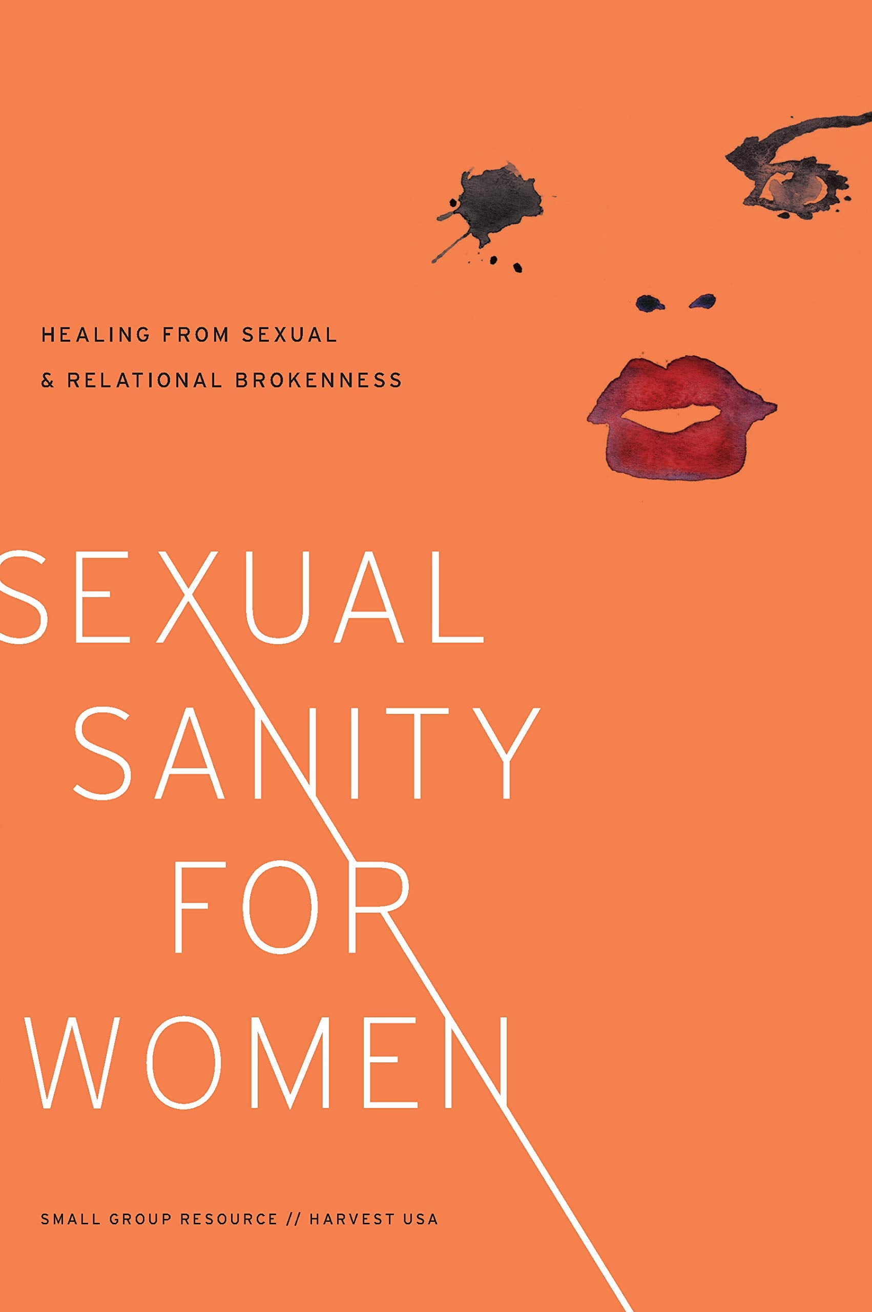 Sexual Sanity For Women: Healing From Sexual And Relational Brokenness
