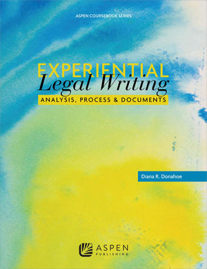Experiential Legal Writing: Analysis, Process, and Documents (Aspen Coursebook),Used