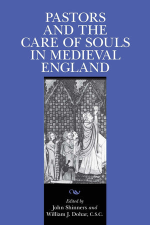 Pastors and the Care of Souls in Medieval England (Notre Dame Texts in Medieval Culture, 4),Used