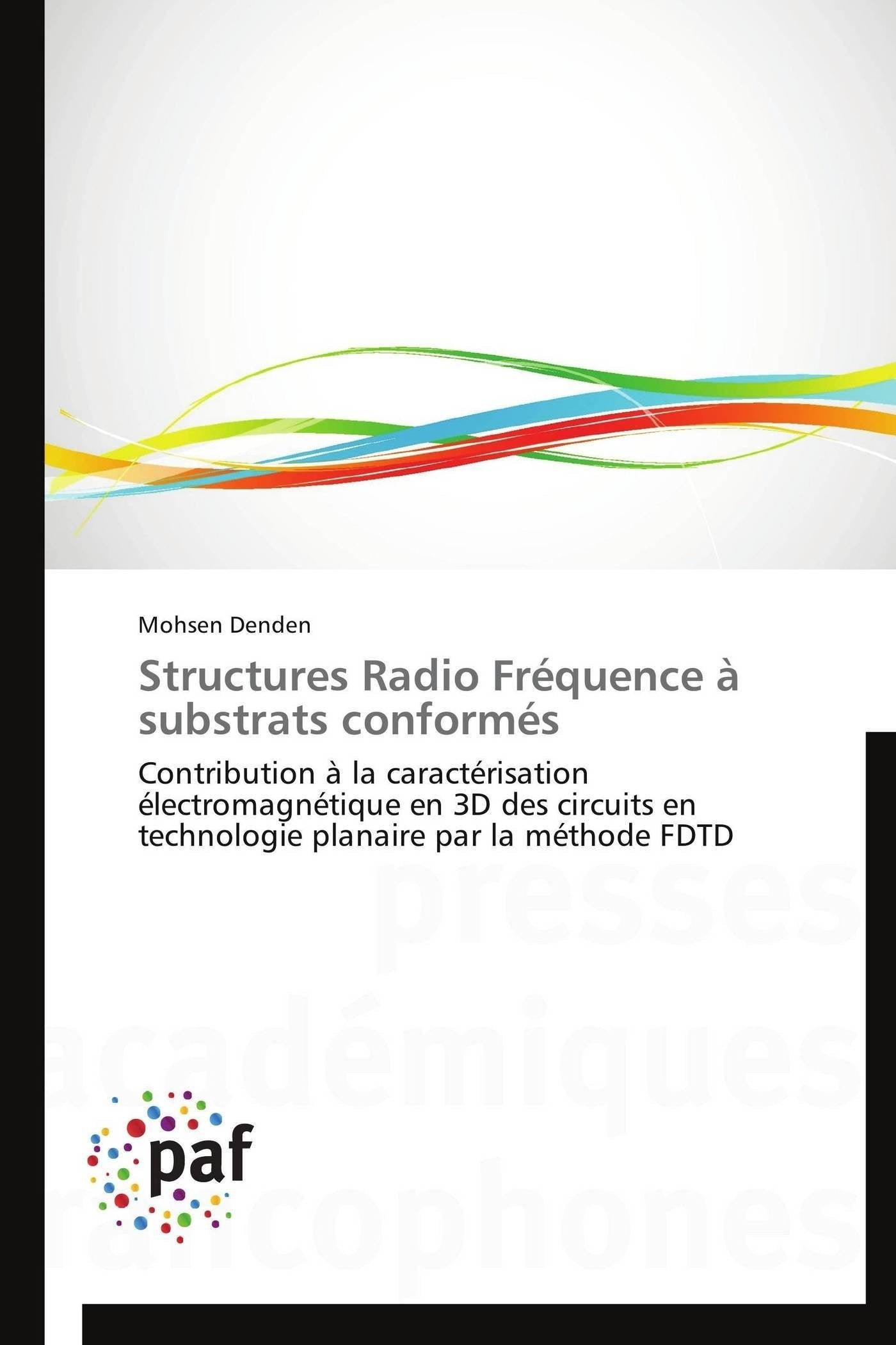 Structures Radio Frquence  substrats conforms: Contribution  la caractrisation lectromagntique en 3D des circuits en t,Used