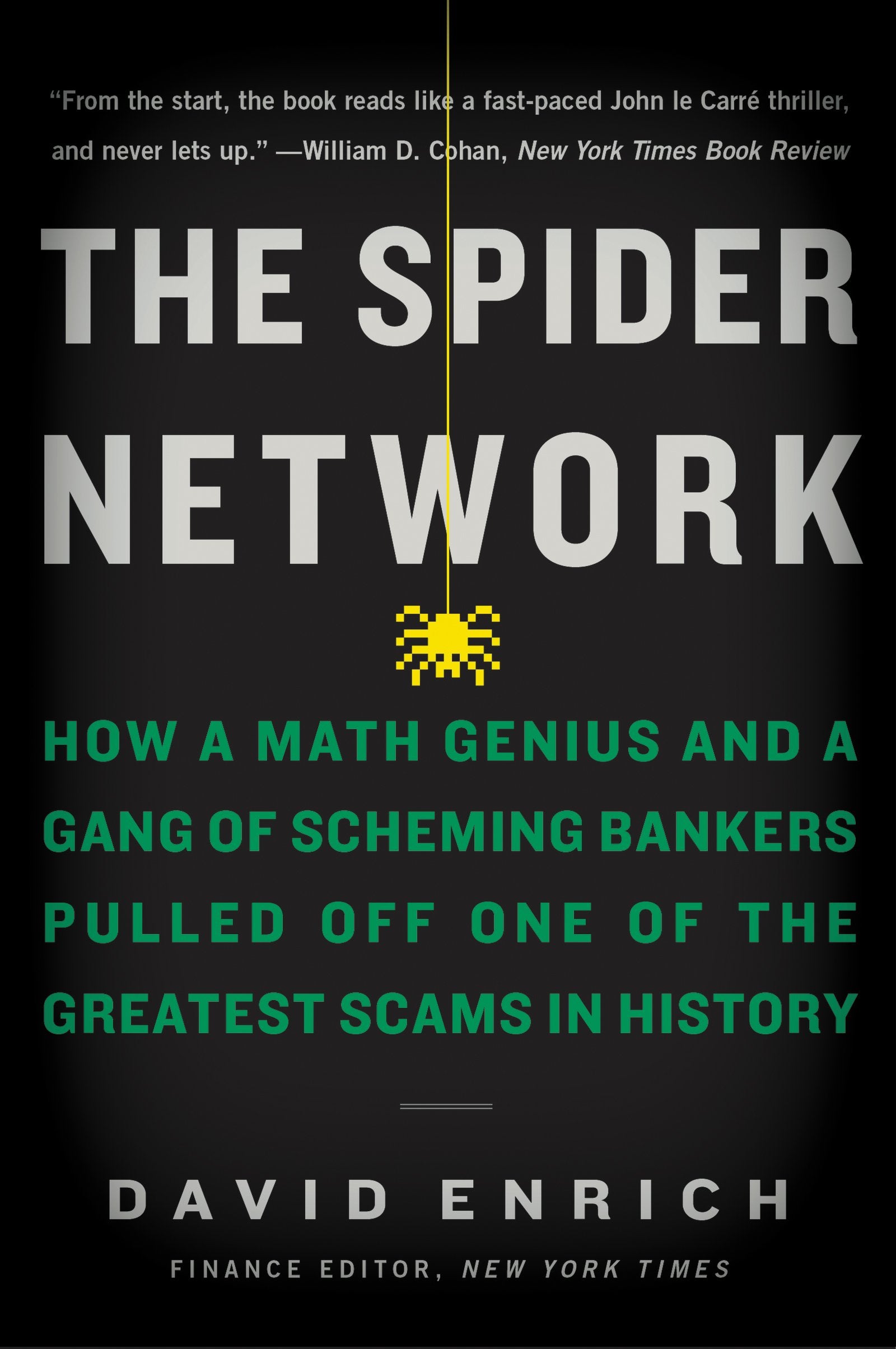 The Spider Network: How a Math Genius and a Gang of Scheming Bankers Pulled Off One of the Greatest Scams in History,New