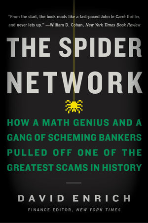 The Spider Network: How a Math Genius and a Gang of Scheming Bankers Pulled Off One of the Greatest Scams in History,New