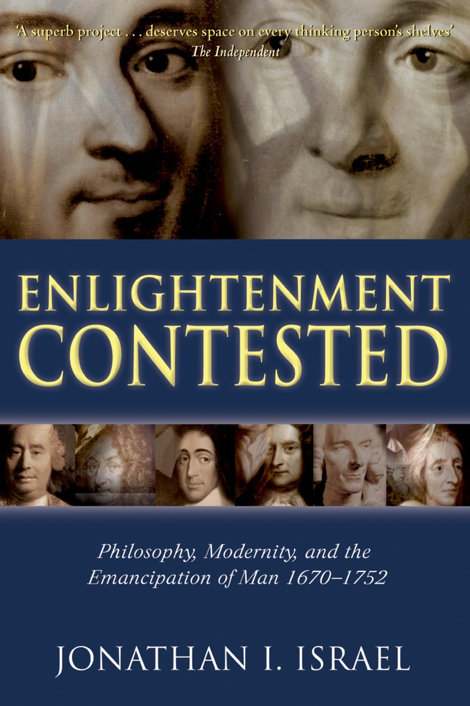 Enlightenment Contested: Philosophy, Modernity, And The Emancipation Of Man 16701752