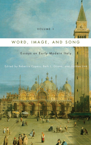 Word, Image, And Song, Vol. 1: Essays On Early Modern Italy (Eastman Studies In Music, 101),Used