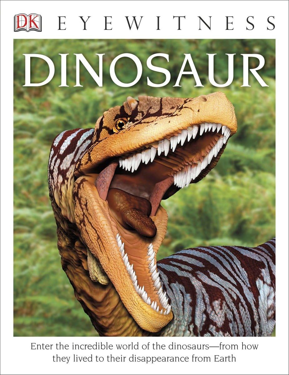 Eyewitness Dinosaur: Enter the Incredible World of the Dinosaursfrom How They Lived to their Disappe (DK Eyewitness),Used