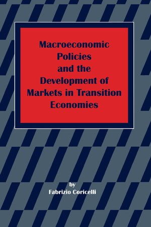 Macroeconomic Policies and the Development of Markets in Transition Economies,Used