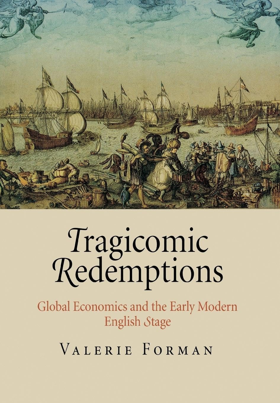 Tragicomic Redemptions: Global Economics and the Early Modern English Stage,Used