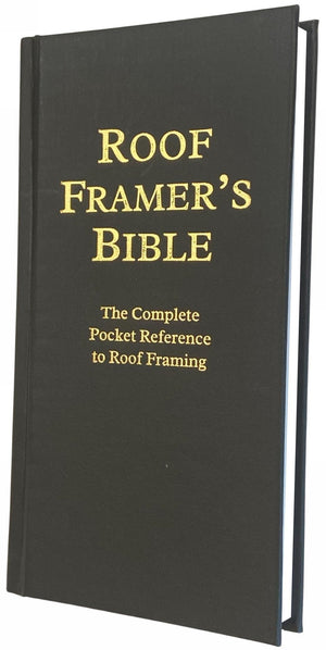 Roof Framer'S Bible: The Complete Pocket Reference To Roof Framing 2Nd Edition,New