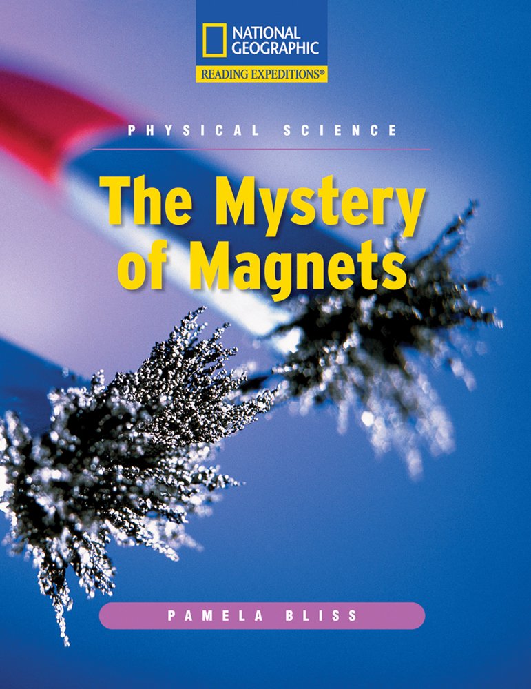 Reading Expeditions (Science: Physical Science): The Mystery of Magnets (Nonfiction Reading and Writing Workshops),Used