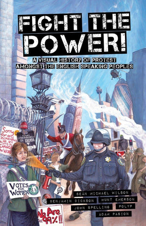 Fight The Power!: A Visual History Of Protest Among The English Speaking Peoples,Used