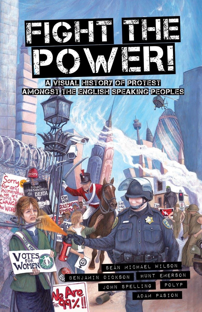 Fight The Power!: A Visual History Of Protest Among The English Speaking Peoples,Used