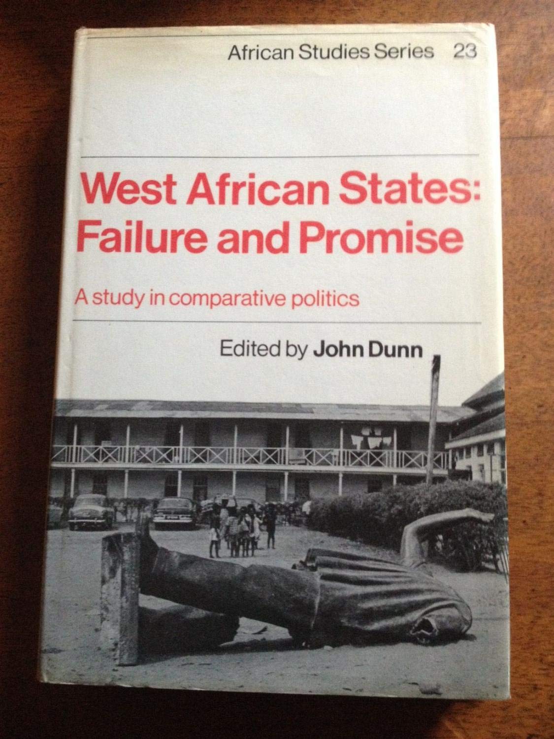 West African States: Failure and Promise: A Study in Comparative Politics (African Studies, Series Number 23),Used