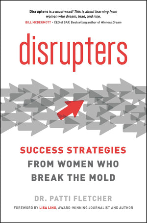 Disrupters: Success Strategies from Women Who Break the Mold,Used