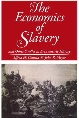 The Economics of Slavery: And Other Studies in Econometric History,Used