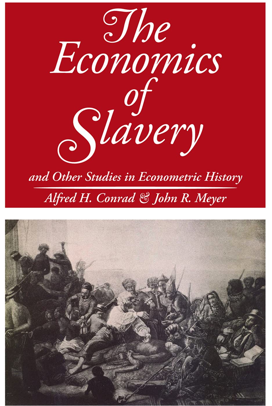The Economics of Slavery: And Other Studies in Econometric History,Used