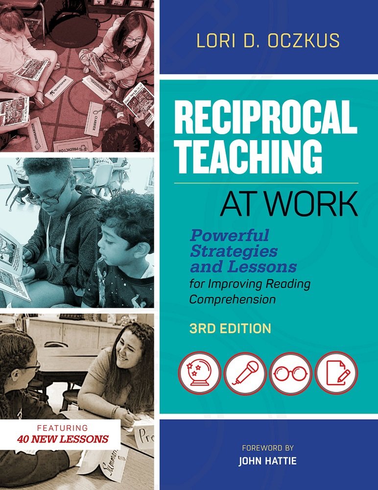 Reciprocal Teaching At Work: Powerful Strategies And Lessons For Improving Reading Comprehension