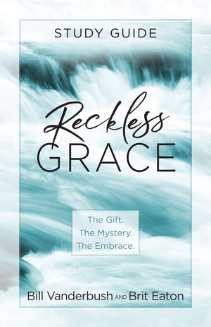 Reckless Grace Study Guide (Paperback)  A Powerful Biblical Study Guide to Help put the ChristCentered Teachings of Reckless G,Used