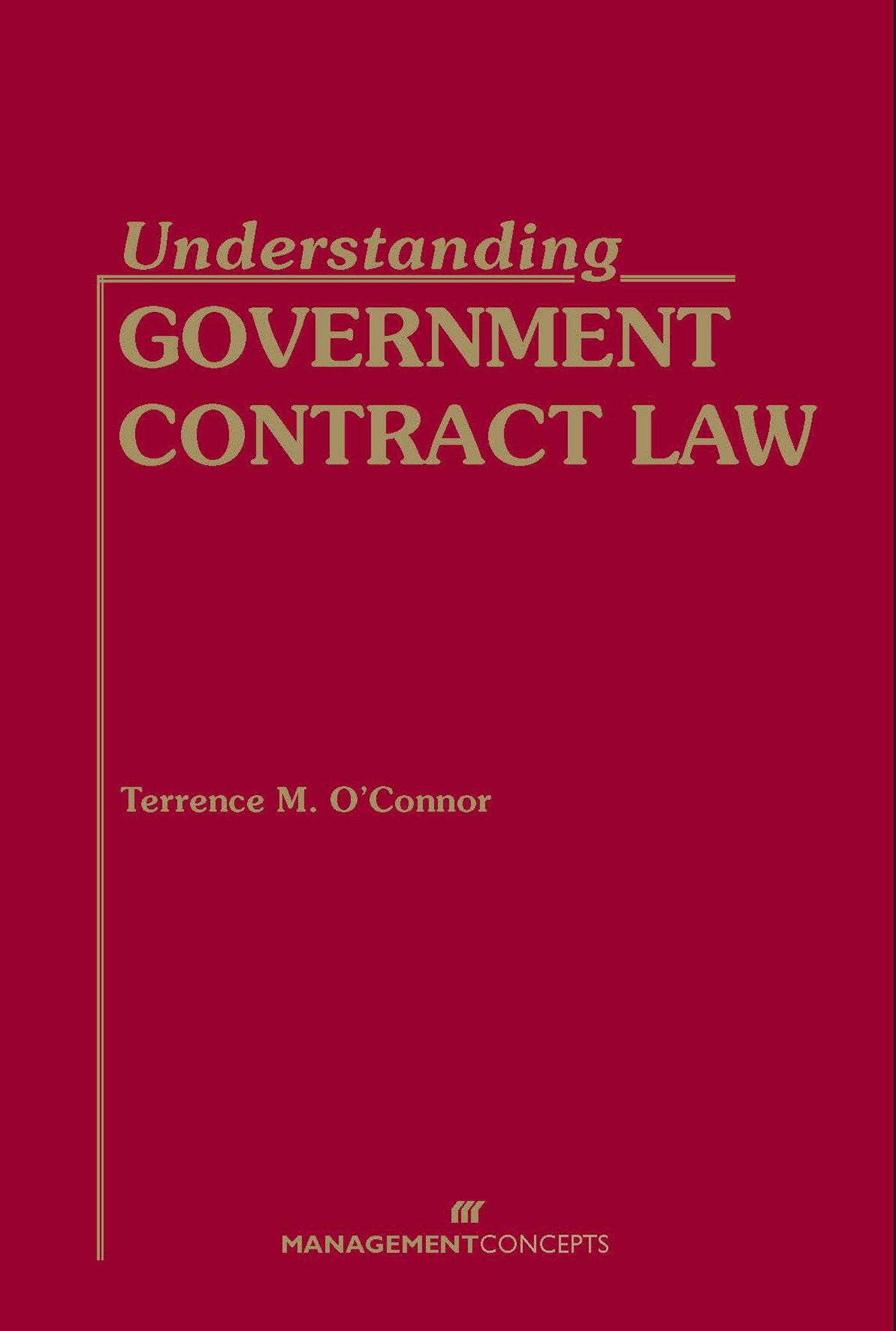 Understanding Government Contract Law,New