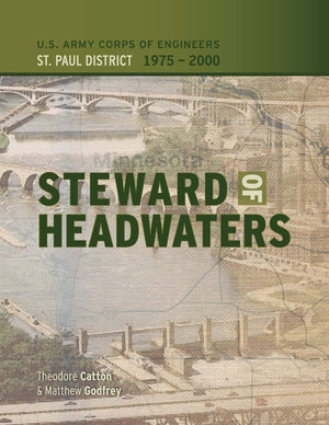 Steward Of Headwaters: U.S. Army Corps Of Engineers, St. Paul District, 19752000,Used