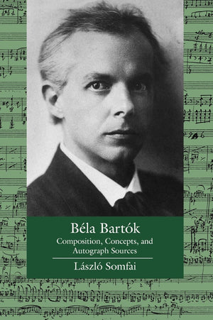 Bela Bartok: Composition, Concepts, and Autograph Sources (Volume 9) (Ernest Bloch Lectures),Used
