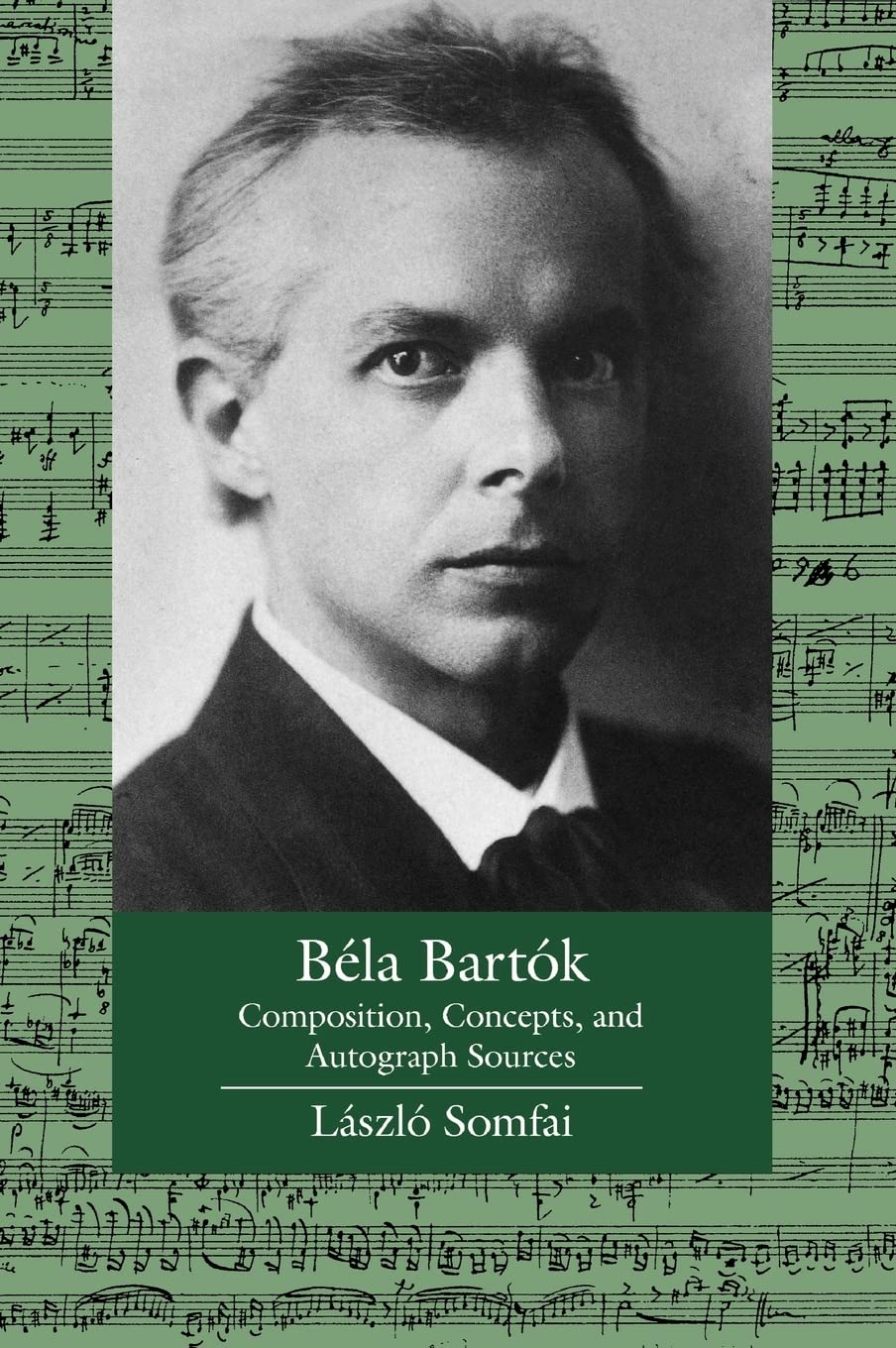 Bela Bartok: Composition, Concepts, and Autograph Sources (Volume 9) (Ernest Bloch Lectures),Used