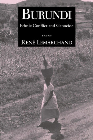 Burundi: Ethnic Conflict and Genocide (Woodrow Wilson Center Press),New