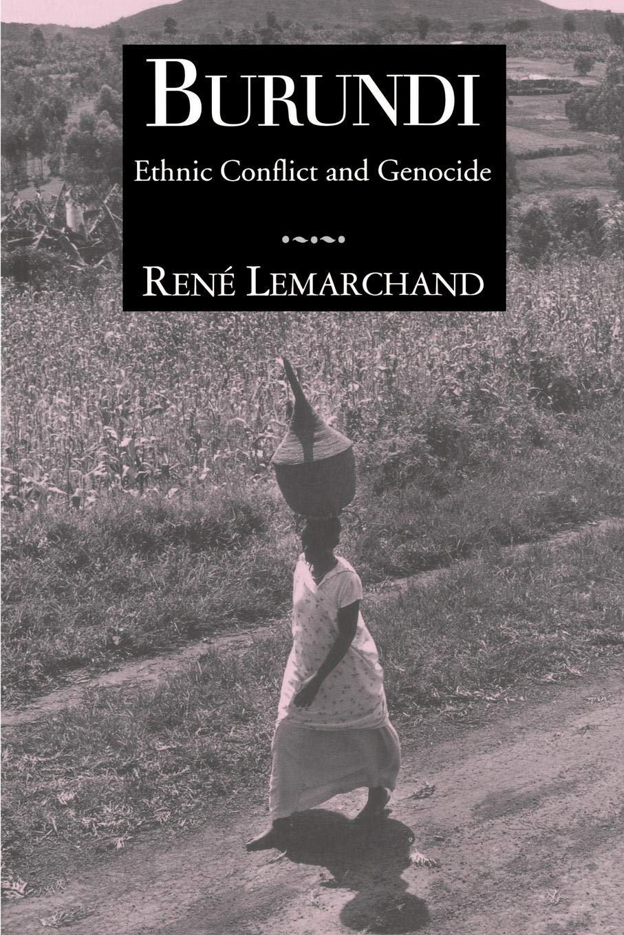 Burundi: Ethnic Conflict and Genocide (Woodrow Wilson Center Press),Used