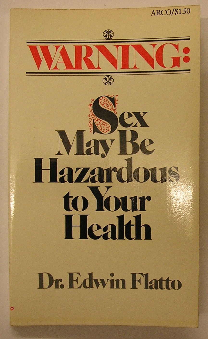 Warning, Sex May Be Hazardous To Your Health