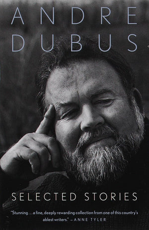 Selected Stories Of Andre Dubus,New