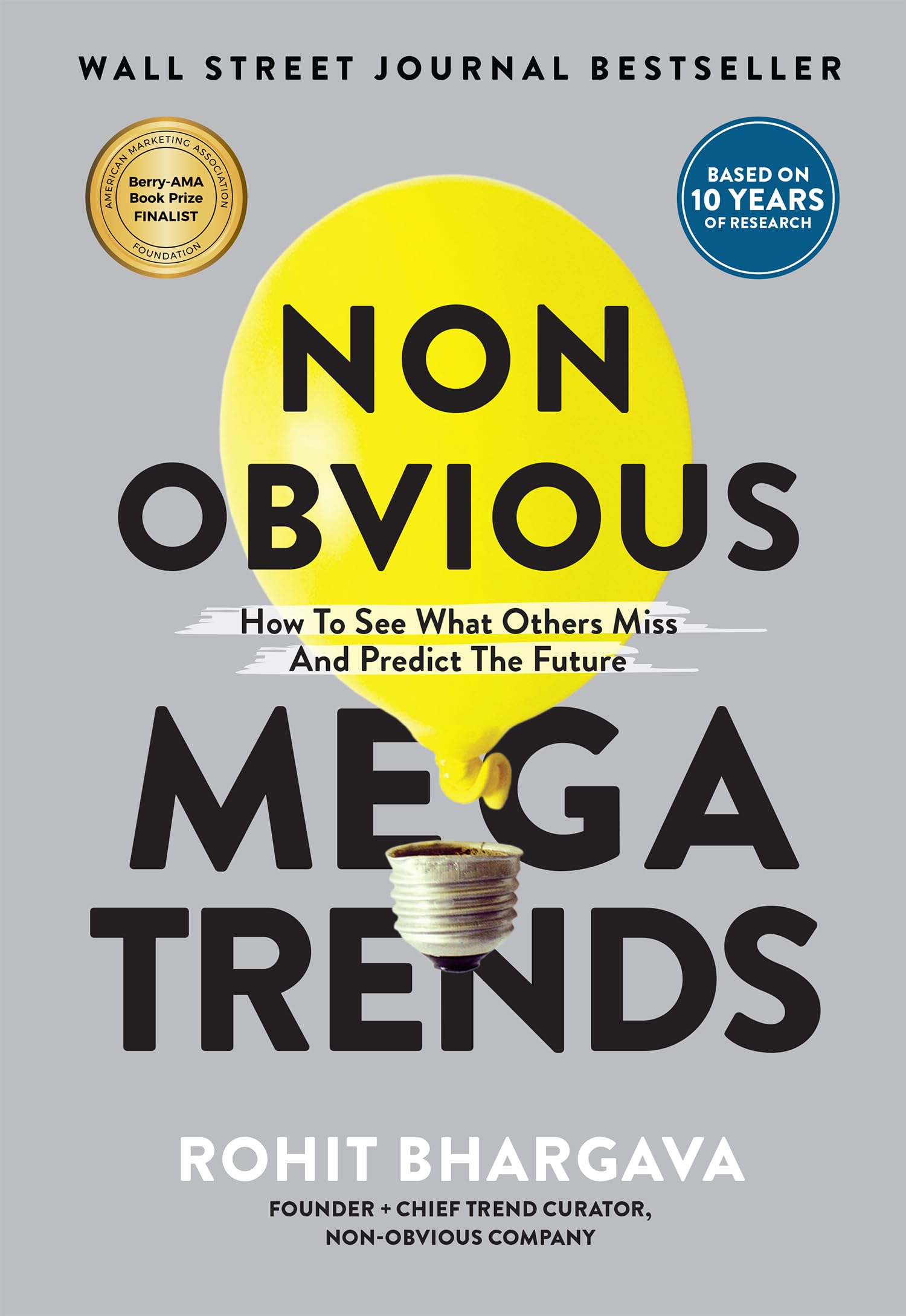 Non Obvious Megatrends: How to See What Others Miss and Predict the Future (NonObvious Trends, 10),Used