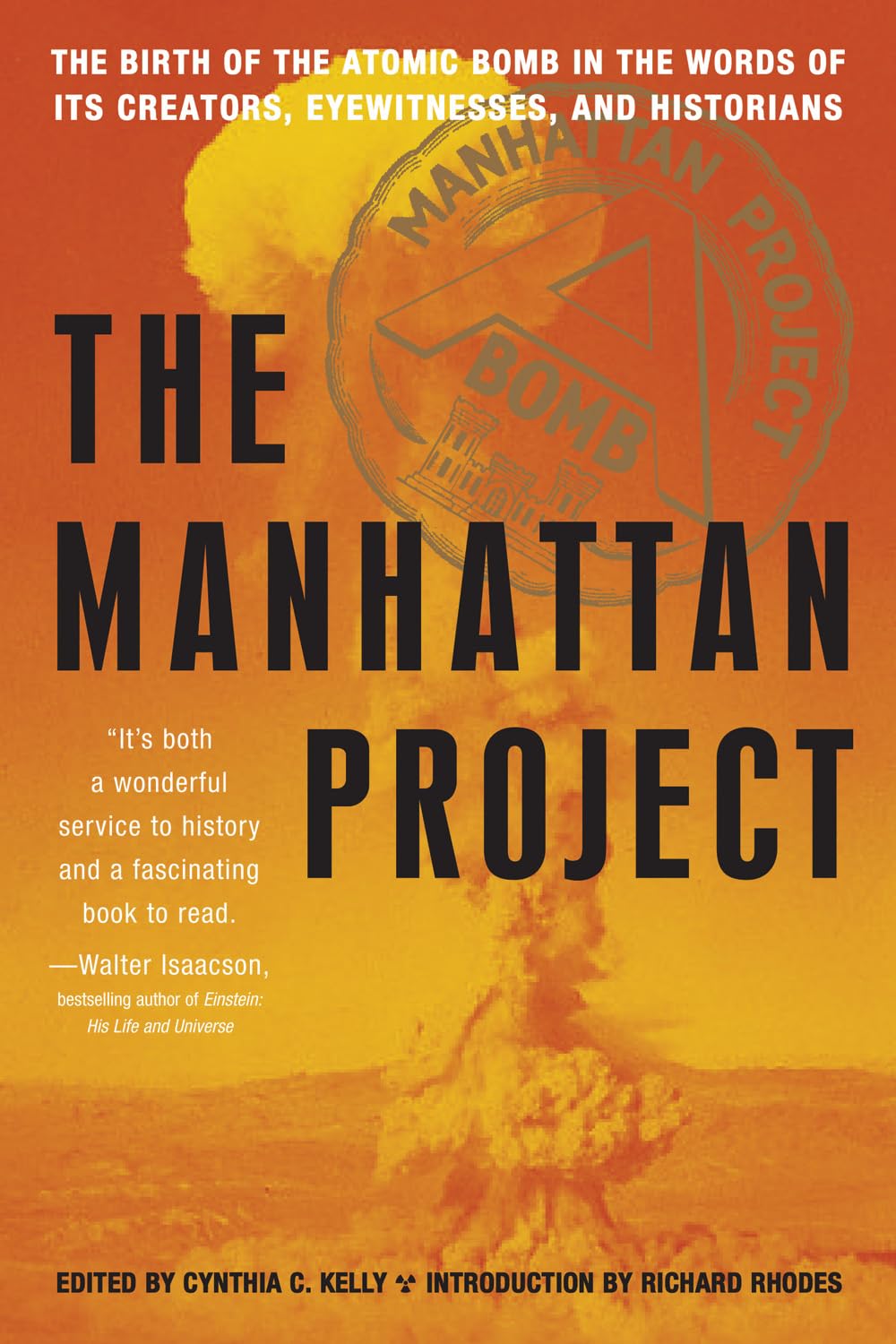 Manhattan Project: The Birth of the Atomic Bomb in the Words of Its Creators, Eyewitnesses, and Historians,Used