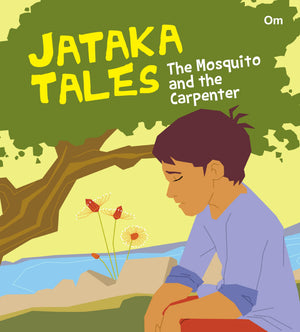 Jataka Tales: The Mosquito And The Carpenter
