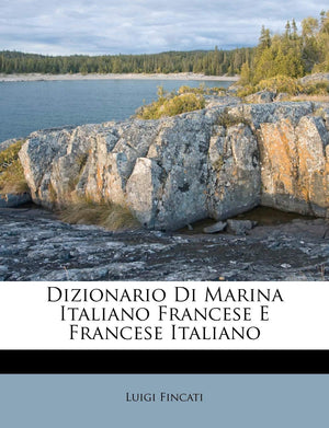 Dizionario Di Marina Italiano Francese E Francese Italiano (Italian Edition),Used