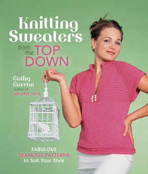 Knitting Sweaters from the Top Down: Fabulous Seamless Patterns to Suit Your Style,Used