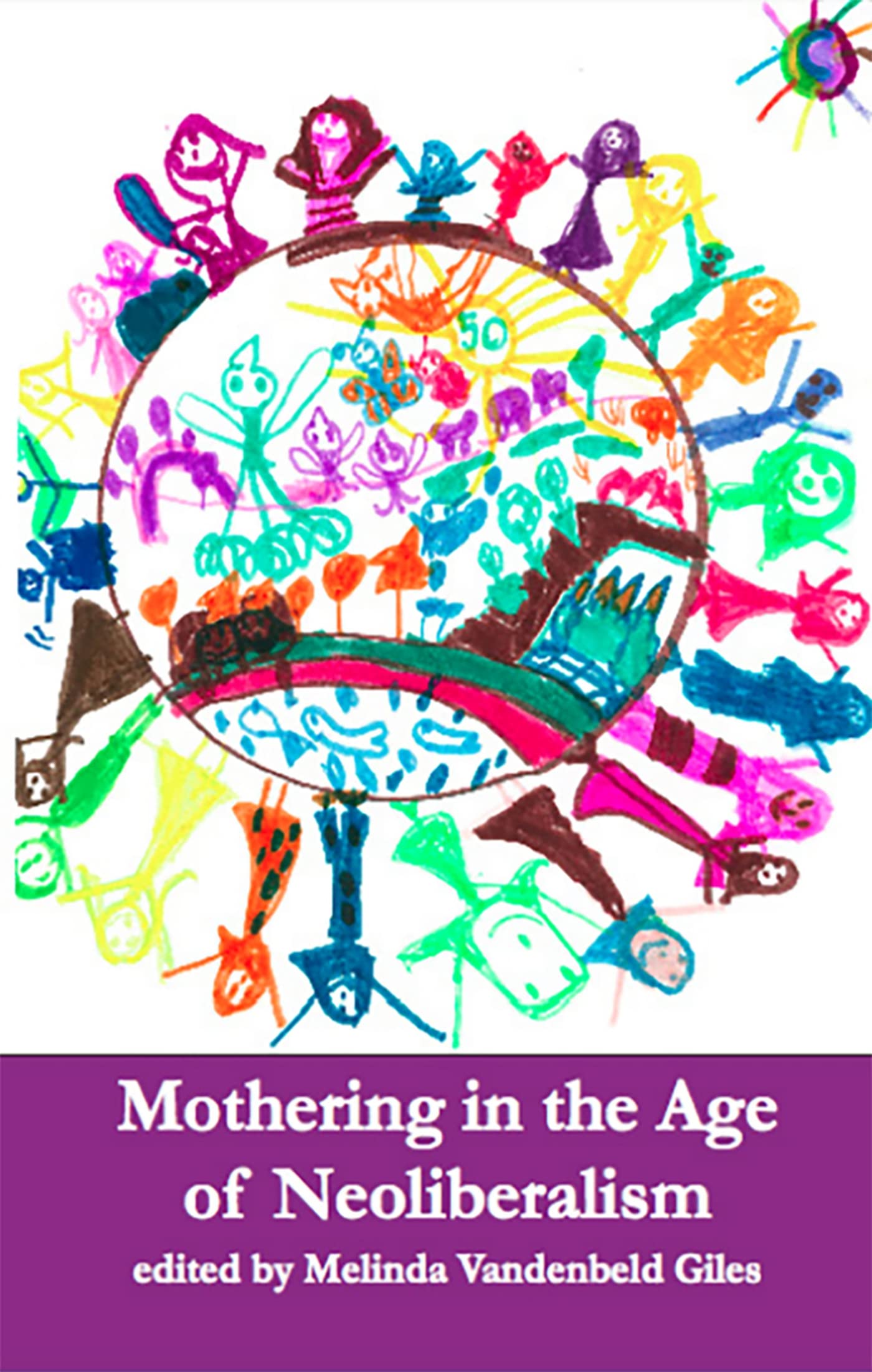 Mothering in the Age of Neoliberalism,Used
